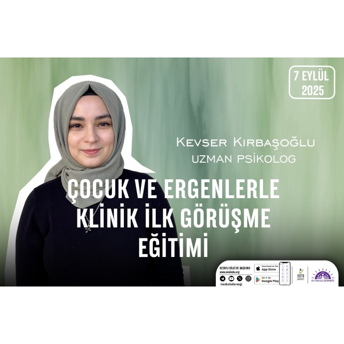 Çocuk ve Ergenlerle Klinik İlk Görüşme Eğitimi