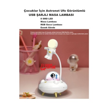 Çocuklar İçin Astronot Ufo Görünlümlü Şarjlı Masa Lambası 3 Fafklı Işık Modlu 8 Smd LED Esnek Gövde