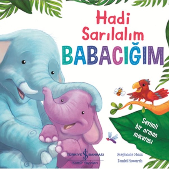Grck Hadi Sarılalım Babacığım  Sevimli Bir Orman Macerası Efsn