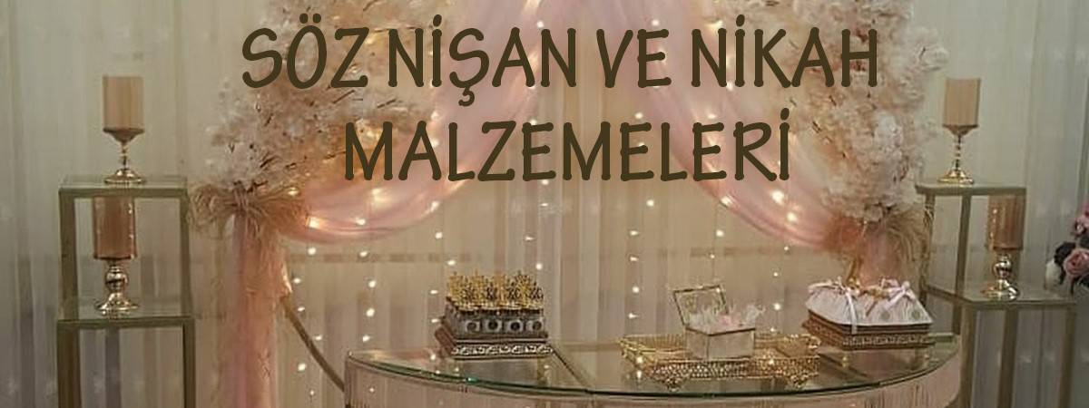 Söz, Kına, Nişan ve Nikah Malzemeleri