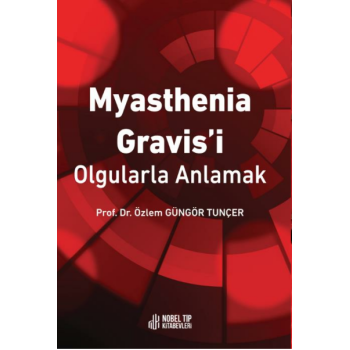 MYASTHENİA GRAVİS´İ OLGULARLA ANLAMAK