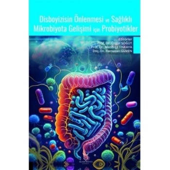 DİSBOYİZİSİN ÖNLENMESİ VE SAĞLIKLI MİKROBİYOTA GELİŞİMİ İÇİN PROBİYOTİKLER
