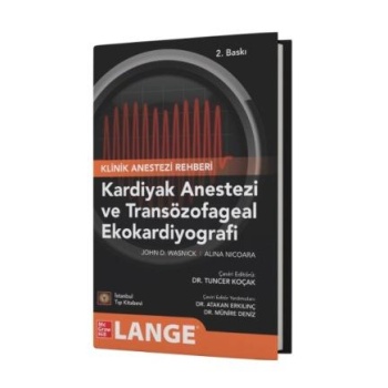 KLİNİK ANESTEZİ REHBERİ KARDİYAK ANESTEZİ VE TRANSÖZOFAGEAL EKOKARDİYOGRAFİ