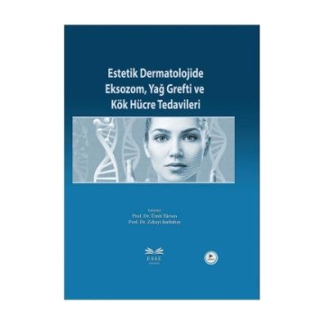 ESTETİK DERMATOLOJİDE EKSOZOM YAĞ GREFTİ VE KÖK HÜCRE TEDAVİSİ