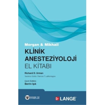 MORGAN & MİKHAİL KLİNİK ANESTEZİYOLOJİ EL KİTABI