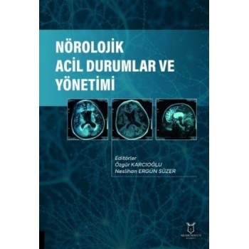 NÖROLOJİK ACİL DURUMLAR VE YÖNETİMİ