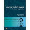 ÇOCUK YOĞUN BAKIM ESASLARI VE UYGULAMALARI