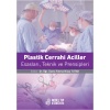 PLASTİK CERRAHİ ACİLLERİ: ESASLARI, TEKNİKLERİ VE PRENSİPLERİ