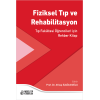 FİZİKSEL TIP VE REHABİLİTASYON: TIP FAKÜLTESİ ÖĞRENCİLERİ İÇİN REHBER KİTAP