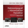 ELEKTROMİYOGRAFİ VE NÖROMÜSKÜLER HASTALIKLAR: KLİNİK-ELEKTROFİZYOLOJİ-ULTRASON KORELASYONLARI