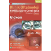 KLİNİK OFTALMOLOJİ RENKLİ ATLAS VE GENEL BAKIŞ - GLOKOM