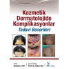 KOZMETİK DERMATOLOJİDE KOMPLİKASYONLAR: TEDAVİ BECERİLERİ