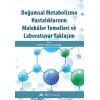 DOĞUMSAL METABOLİZMA HASTALIKLARININ MOLEKÜLER TEMELLERİ VE LABORATUVAR YAKLAŞIM