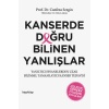 KANSERDE DOĞRU BİLİNEN YANLIŞLAR