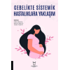 GEBELİKTE SİSTEMİK HASTALIKLARA YAKLAŞIM