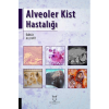 ALVEOLER KİST HASTALIĞI