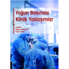 YOĞUN BAKIMDA KLİNİK YAKLAŞIMLAR