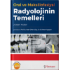 ORAL VE MAKSİLLOFASİYAL RADYOLOJİNİN TEMELLERİ