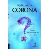 SORULARLA CORONA