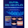 DİJİTAL DİŞ HEKİMLİĞİ - ADIM ADIM REHBER VE VAKA ATLASI