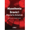 MYASTHENİA GRAVİS´İ OLGULARLA ANLAMAK