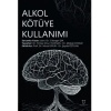 ALKOL KÖTÜYE KULLANIMI
