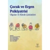 ÇOCUK VE ERGEN PSİKİYATRİSİ OLGULAR VE KLİNİK ÇÖZÜMLERİ