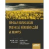 BİPOLAR BOZUKLUĞUN TARİHÇESİ, NÖROBİYOLOJİS VE TEDAVİSİ