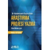 ARAŞTIRMA PROJESİ YAZMA TÜM BİLİMLER İÇİN