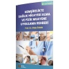 HEMŞİRELİKTE SAĞLIK HİKAYESİ ALMA VE FİZİK MUAYENE UYGULAMA REHBERİ