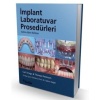 İMPLANT LABORATUVAR PROSEDÜRLERİ ADIM ADIM REHBER
