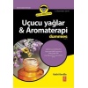 UÇUCU YAĞLAR & AROMATERAPİ FOR DUMMIES