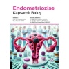 ENDOMETRİOZİSE KAPSAMLI BAKIŞ