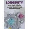 LONGEVITY UZUN ÖMÜR BİLİMİ İLE SAĞLIKLI VE UZUN YAŞAM