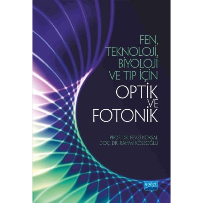 FEN, TEKNOLOJİ, BİYOLOJİ VE TIP İÇİN OPTİK VE FOTONİK