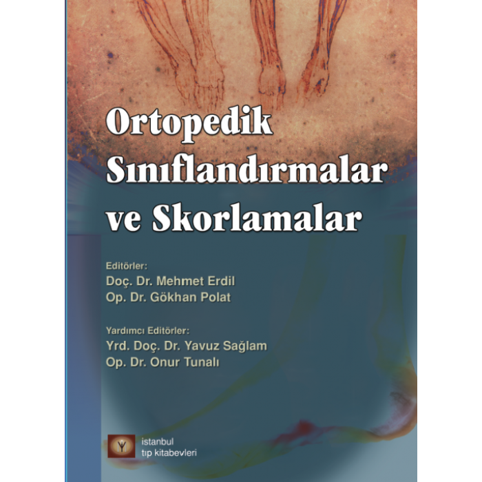 ORTOPEDİK SINIFLANDIRMALAR VE SKORLAMALAR