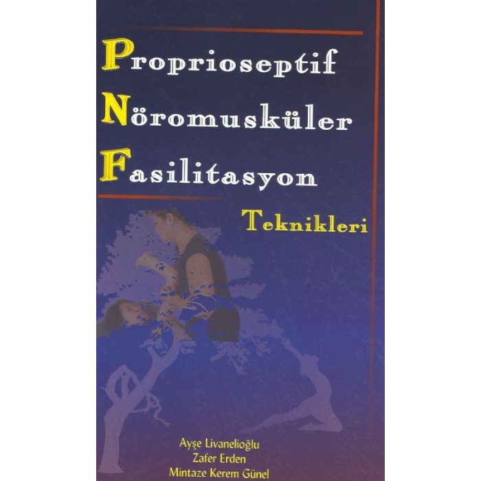 PNF PROPRİOSEPTİF NÖROMUSKÜLER FASİLİTASYON