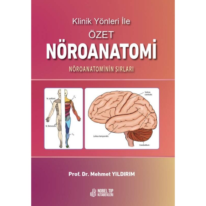Klinik Yönleri ile Özet Nöroanatomi: Nöroanatominin Sırları