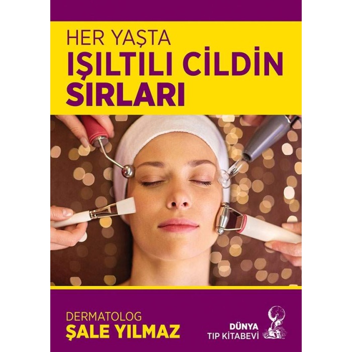 HER YAŞTA IŞILTILI CİLDİN SIRLARI