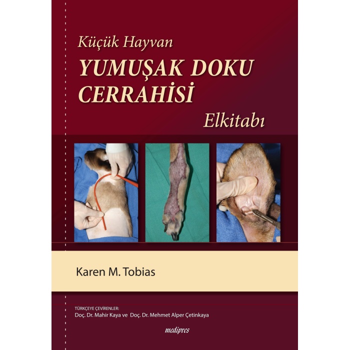 KÜÇÜK HAYVAN YUMUŞAK DOKU CERRAHİSİ EL KİTABI