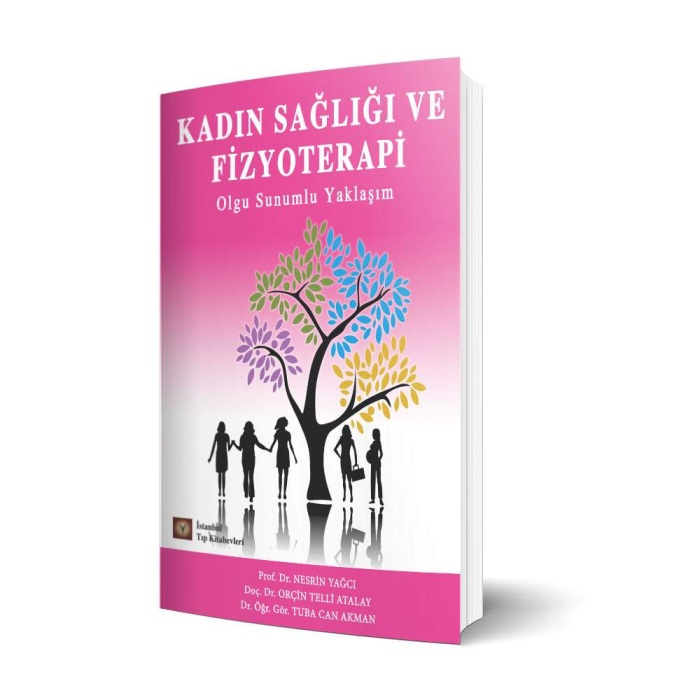 KADIN SAĞLIĞI VE FİZYOTERAPİ OLGU SUNUMLU YAKLAŞIM