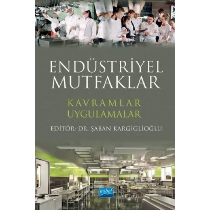 ENDÜSTRİYEL MUTFAKLAR: KAVRAMLAR-UYGULAMALAR