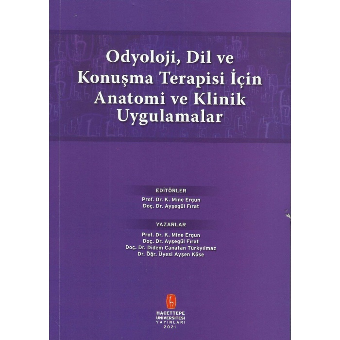 ODYOLOJİ DİL VE KONUŞMA TERAPİSİ İÇİN ANATOMİ VE KLİNİK UYGULAMALAR