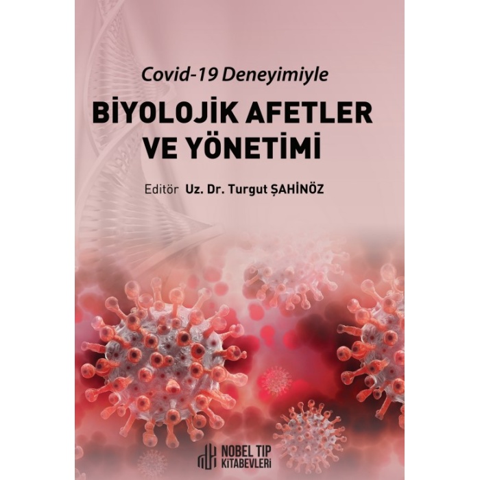 BİYOLOJİK AFETLER VE YÖNETİMİ (COVİD-19 DENEYİMİYLE)