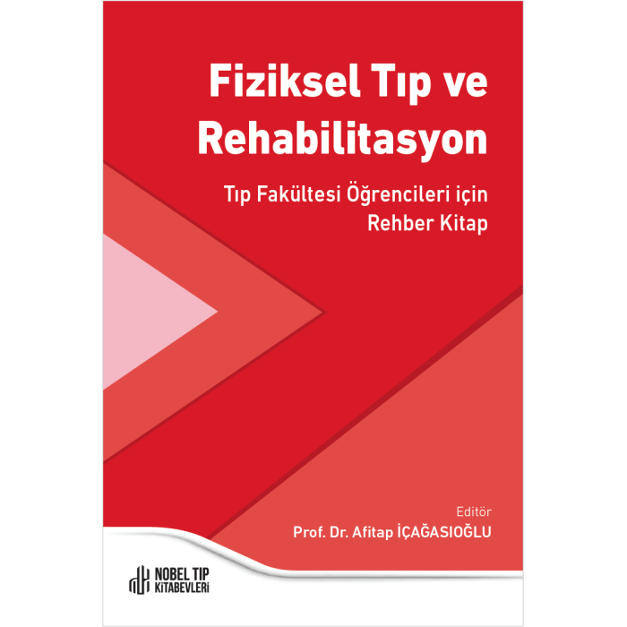 FİZİKSEL TIP VE REHABİLİTASYON: TIP FAKÜLTESİ ÖĞRENCİLERİ İÇİN REHBER KİTAP