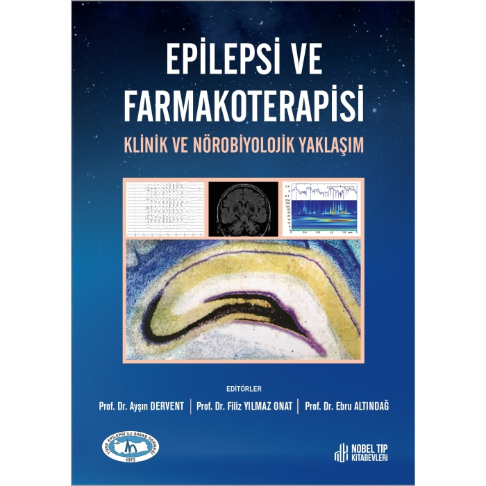 EPİLEPSİ VE FARMAKOTERAPİSİ KLİNİK VE NÖROBİYOLOJİK YAKLAŞIM