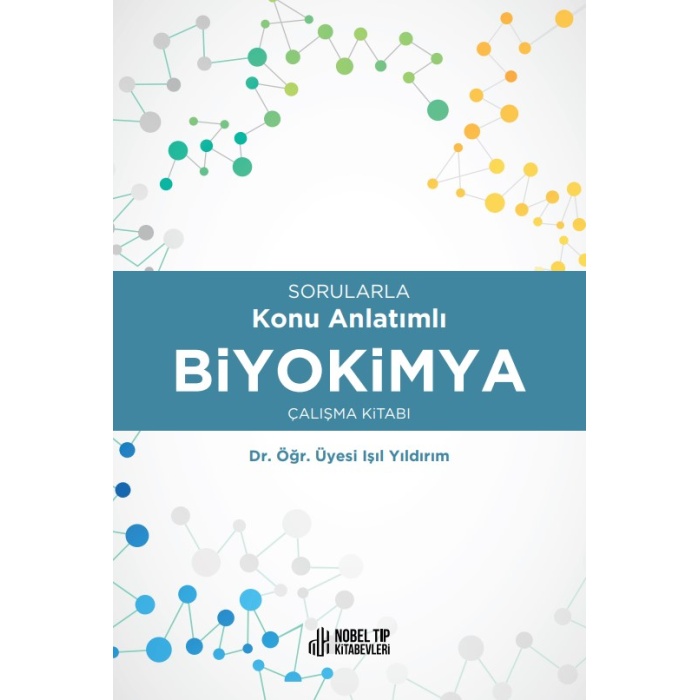 SORULARLA KONU ANLATIMLI BİYOKİMYA ÇALIŞMA KİTABI