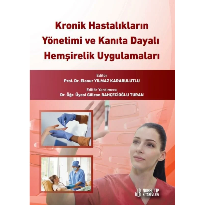 KRONİK HASTALIKLARIN YÖNETİMİ VE KANITA DAYALI HEMŞİRELİK UYGULAMALARI