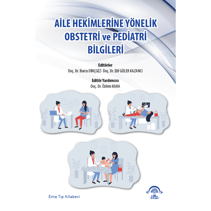 AİLE HEKİMLERİNE YÖNELİK OBSTETRİ VE PEDİATRİ BİLGİLERİ