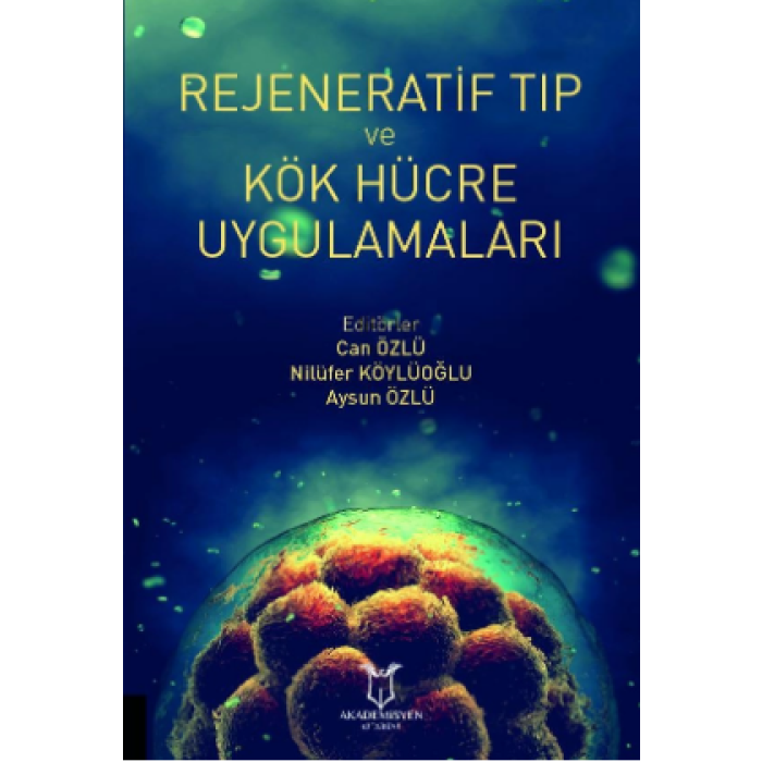 REJENERATİF TIP VE KÖK HÜCRE UYGULAMALARI